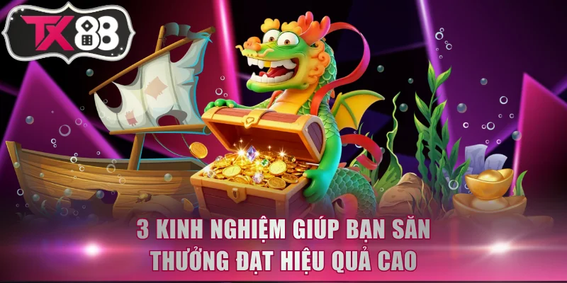3 kinh nghiệm giúp bạn săn thưởng đạt hiệu quả cao