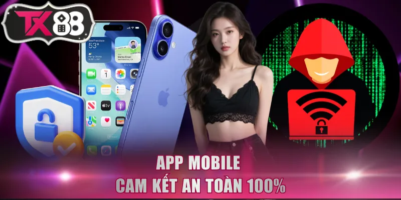 App mobile cam kết an toàn 100%