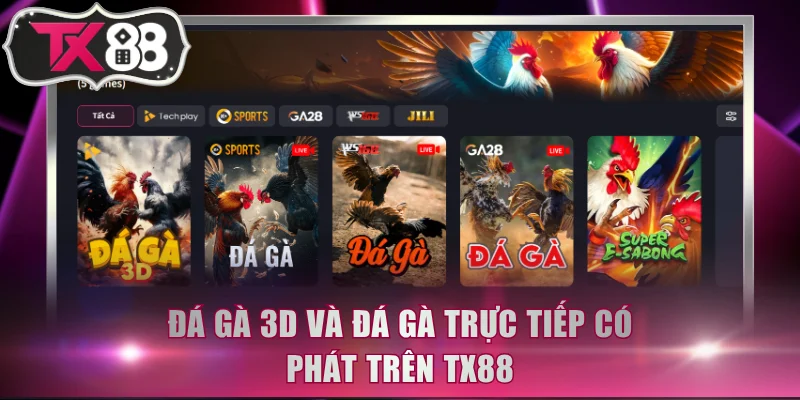Đá gà 3D và đá gà trực tiếp có phát trên TX88