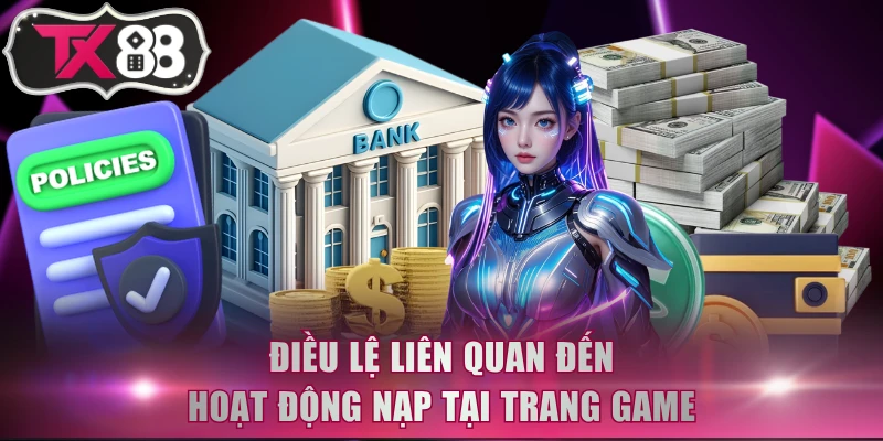 Điều lệ liên quan đến hoạt động nạp tại trang game