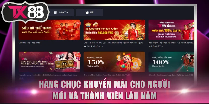 Hàng chục khuyến mãi cho người mới và thành viên lâu năm
