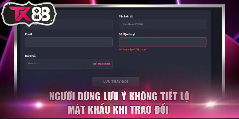 Người dùng lưu ý không tiết lộ mật khẩu khi trao đổi 