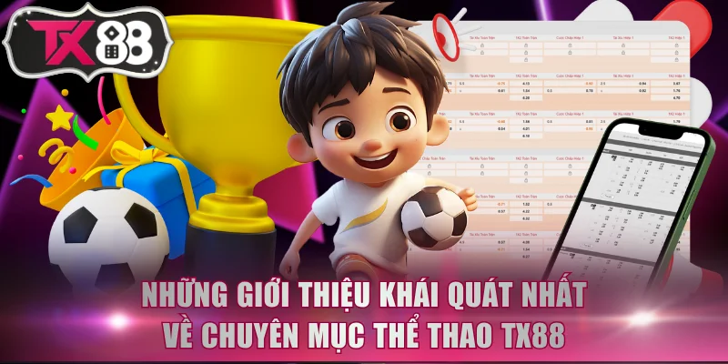 Những giới thiệu khái quát nhất về chuyên mục thể thao TX88
