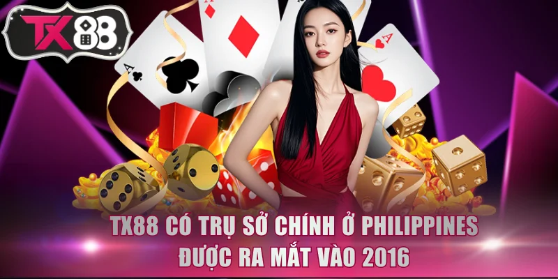 TX88 có trụ sở chính ở Philippines được ra mắt vào 2016